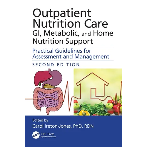 Outpatient Nutrition Care: Gi, Metabolic and Home Nutrition Support: Practical Guidelines for Assessment and Management - Paperback