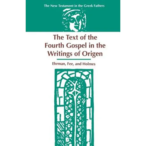 The Text of the Fourth Gospel in the Writings of Origen - Paperback