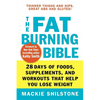The Fat-Burning Bible: 28 Days of Foods, Supplements, and Workouts That Help You Lose Weight - Paperback