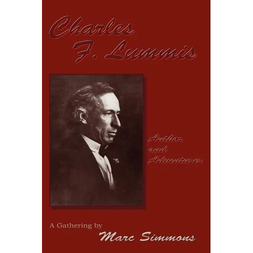 Charles F. Lummis (Softcover): Author and Adventurer; A Gathering - Paperback