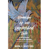 Memoirs of an Unfinished Tale: A Performance of Acts of the Apostles with Application Questions for Study and Discussion - Hardcover