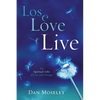 Lose Love Live: The Spiritual Gifts of Loss and Change - Paperback