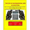 The Zen of Bookkeeping and Accounting: Basic Accounting for Pre-College and New Learners - Paperback