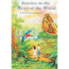 Journey to the Heart of the World: A Humanitas Media Publishing Edition - Paperback