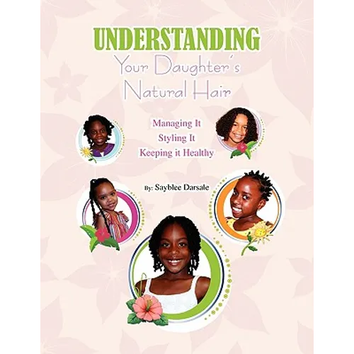 Understanding Your Black Daughter's Natural Hair - Paperback