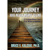 Your Journey Was Never Meant to End - Paperback