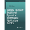 Gromov-Hausdorff Stability of Dynamical Systems and Applications to Pdes - Paperback