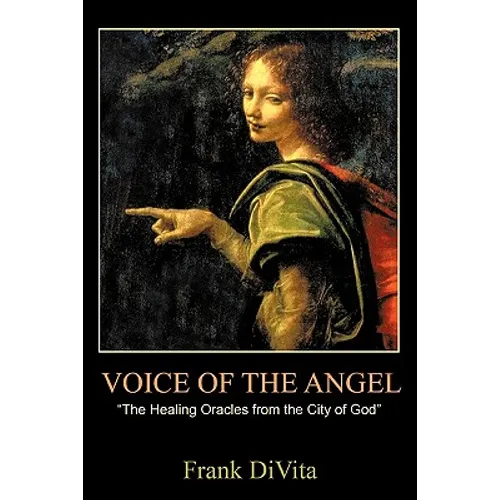 VOICE of the ANGEL: The Healing Oracles from the City of God - Paperback