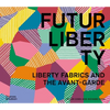 Futurliberty: Liberty Fabrics and the Avant-Garde - Hardcover