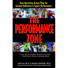 The Performance Zone: Your Nutrition Action Plan for Greater Endurance & Sports Performance - Paperback