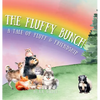 The Fluffy Bunch: A Tale of Fluff and Friendship - Hardcover
