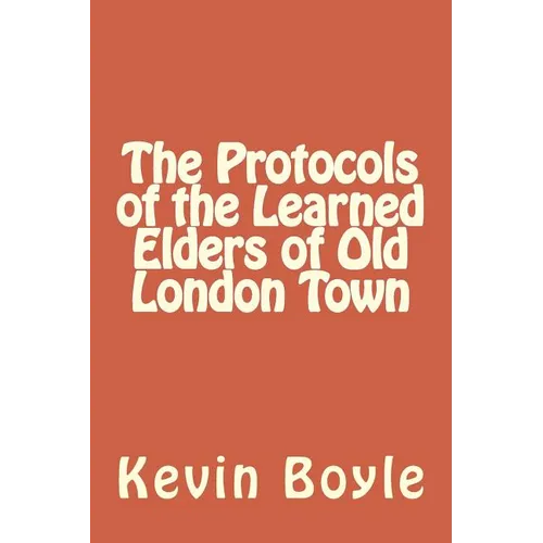 The Protocols of the Learned Elders of Old London Town - Paperback