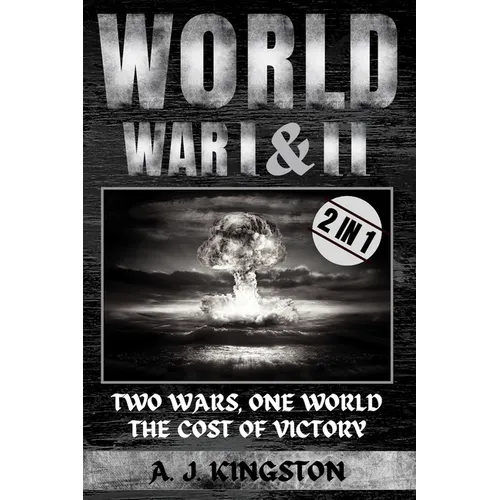 World War I & II: Two Wars, One World: The Cost of Victory - Paperback