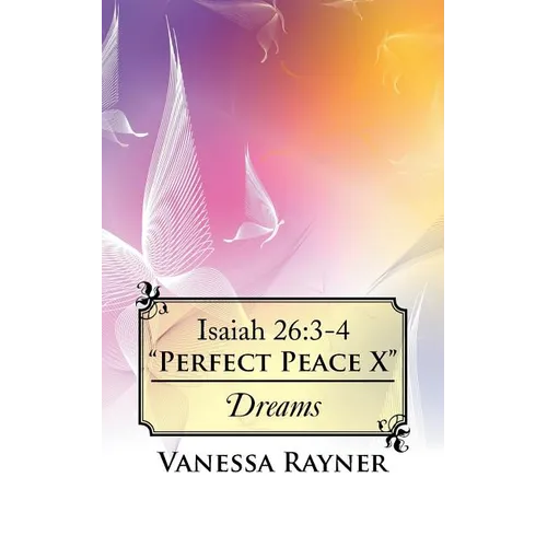 Isaiah 26: 3-4 "Perfect Peace X" Dreams - Paperback