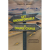 Get Uncomfortable or Change Course: Understanding What It Takes to Be an Entrepreneur - Paperback