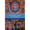 Eschatology, Liturgy and Christology: Toward Recovering an Eschatological Imagination - Paperback