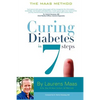 Curing Diabetes in 7 Steps: Take Control Of, and Reverse Your Type Two Diabetes Using Functional Medicine, Naturally - Paperback