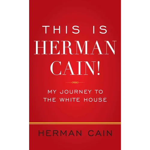 This Is Herman Cain!: My Journey to the White House - Paperback