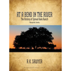 At a Bend in the River - The History of Spread Oaks Ranch in Matagorda County - Hardcover