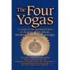 The Four Yogas: A Guide to the Spiritual Paths of Action, Devotion, Meditation and Knowledge - Hardcover