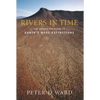 Rivers in Time: The Search for Clues to Earth's Mass Extinctions - Paperback