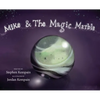 Mike & The Magic Marble - Hardcover