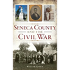 Seneca County and the Civil War - Hardcover