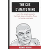 The Cus D'Amato Mind: Learn The Simple Secrets That Took Boxers Like Mike Tyson To Greatness - Paperback