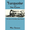 Turquoise and Six-Guns: The Story of Cerrillos, New Mexico - Paperback