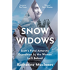Snow Widows: Scott's Fatal Antarctic Expedition by the Women Left Behind - Paperback