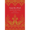 Name Me a Word: Indian Writers Reflect on Writing - Paperback