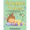 Snuggle Tales: 7 Bedtime Stories to Instill Valuable Life Lessons - Hardcover