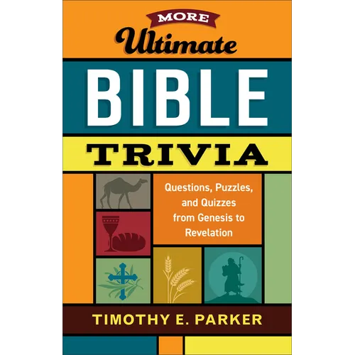 More Ultimate Bible Trivia: Questions, Puzzles, and Quizzes from Genesis to Revelation - Paperback