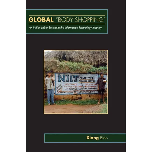Global Body Shopping: An Indian Labor System in the Information Technology Industry - Paperback