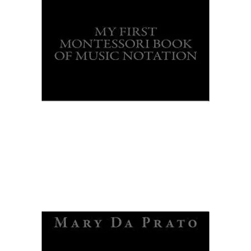 My First Montessori Book of Music Notation - Paperback