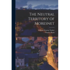 The Neutral Territory of Moresnet - Paperback