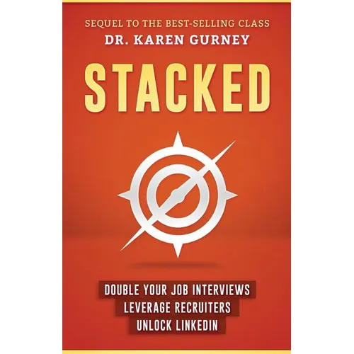 Stacked: Double Your Job Interviews, Leverage Recruiters, Unlock Linkedin - Paperback