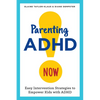 Parenting ADHD Now!: Easy Intervention Strategies to Empower Kids with ADHD - Paperback