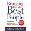 Bringing Out the Best in People: How to Apply the Astonishing Power of Positive Reinforcement, Third Edition - Hardcover