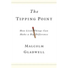 The Tipping Point: How Little Things Can Make a Big Difference - Hardcover