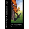 Tomahawk Days: Tales of the Kentucky, Virginia and Ohio Frontier - Paperback