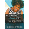 Wearing My Scars in Confidence: How Simply Trusting Can Move the Hand of God - Paperback