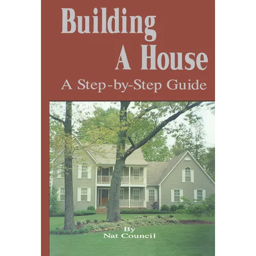 Building a House: A Step-By-Step Guide - Paperback