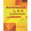 Mathematics in the K-8 Classroom and Library - Paperback
