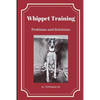 Whippet Training: Problems and Solutions - Paperback