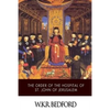 The Order of the Hospital of St. John of Jerusalem: Being a History of the English Hospitallers of St. John, Their Rise and Progress - Paperback