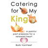 Catering for My King - Hardcover