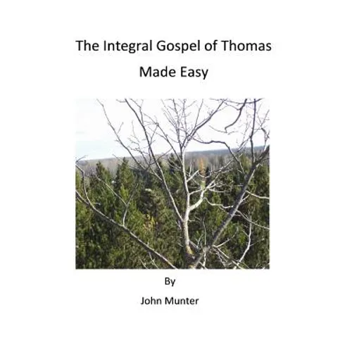 The Integral Gospel of Thomas Made Easy - Paperback