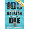 100 Things to Do in Houston Before You Die, 2nd Edition - Paperback