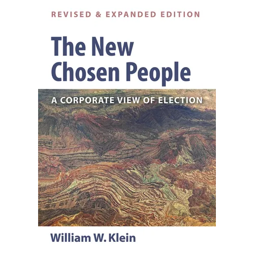 The New Chosen People, Revised and Expanded Edition: A Corporate View of Election - Hardcover